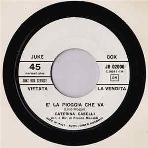 Download Caterina Caselli / Mario Tessuto - È La Pioggia Che Va / Che Sbaglio Fai