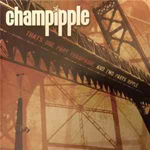 Download Champipple - That’s One Part Champagne, And Two Parts Ripple