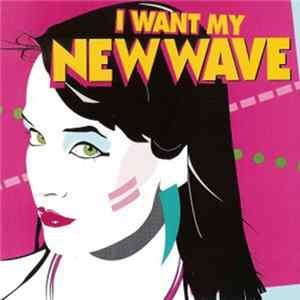 Download Various - I Want My New Wave