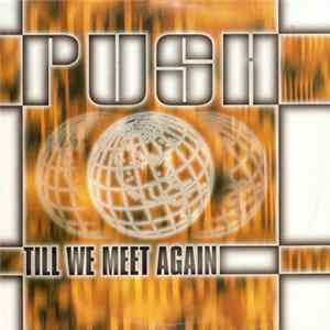 Download Push - Till We Meet Again