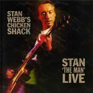 Download Stan Webb's Chicken Shack - Stan "The Man" Live