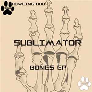 Download Sublimator - Bones EP