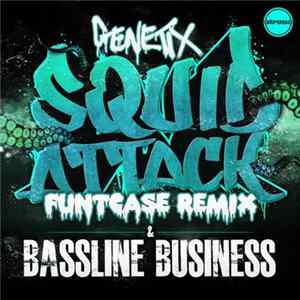 Download Genetix - Squid Attack (FuntCase Remix) / Bassline Business