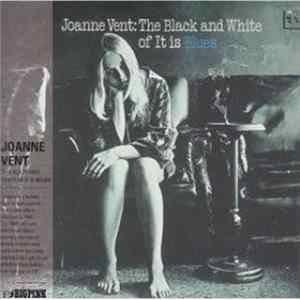 Download Joanne Vent - The Black And White Of It Is Blues