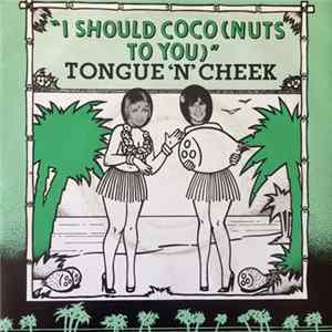 Download Tongue ‘N’ Cheek - I Should Coco (Nuts To You)