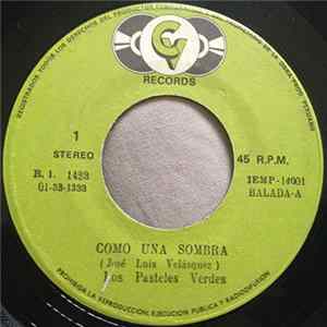 Download Los Pasteles Verdes - Como Una Sombra / Necesito De Ti