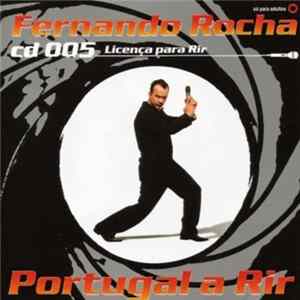 Download Fernando Rocha - Portugal A Rir: CD 005 - Licença Para Rir