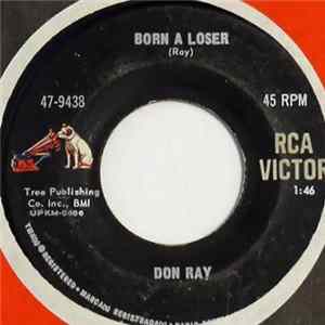 Download Don Ray - Livin' On A Prayer, A Hope And A Hand-Me-Down / Born A Loser