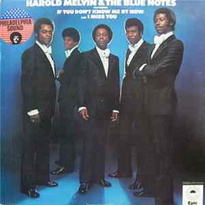 Download Harold Melvin & The Blue Notes - Harold Melvin & The Blue Notes Featuring If You Don't Know Me By Now And I Miss You