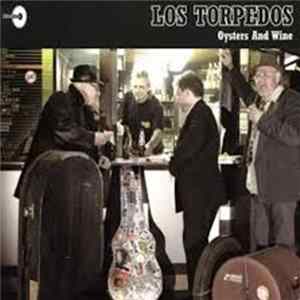 Download Los Torpedos - Oysters And Wine