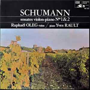 Download Robert Schumann - Raphaël Oleg / Yves Rault - Sonates Violon-Piano Nºs 1 & 2
