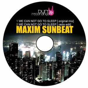 Download Maxim Sunbeat - We Cant Go To Sleep