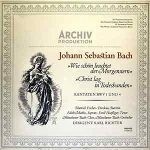 Download Johann Sebastian Bach - Dietrich Fischer-Dieskau • Edith Mathis • Ernst Haefliger • Münchener Bach-Chor • Münchener Bach-Orchester • Karl Richter - »Wie Schön Leuchtet Der Morgenstern« • »Christ Lag In Todesbanden« (Kantaten BWV 1 Und 4)