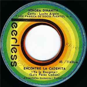 Download La Sonora Dinamita Canta: Lucho Argaín - Encontré La Cadenita / Virgen De La Candelaria