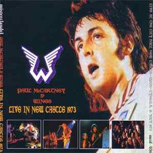 Download Paul McCartney & Wings - Live In New Castle 1973