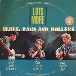Download Koerner, Ray & Glover - Lots More Blues, Rags And Hollers