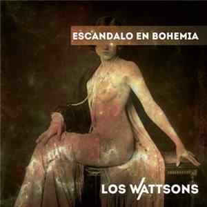 Download Los Wattsons - Escandalo En Bohemia