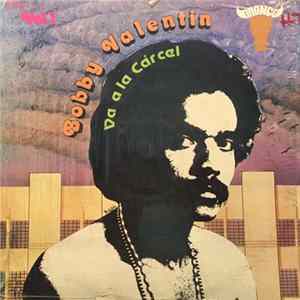 Download Bobby Valentin - Va A La Carcel
