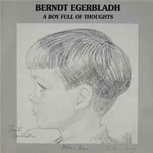 Download Berndt Egerbladh - A Boy Full Of Thoughts