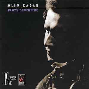 Download Alfred Schnittke, Oleg Kagan - Oleg Kagan Plays Schnittke
