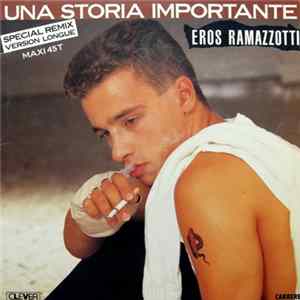 Download Eros Ramazzotti - Una Storia Importante (Special Remix Longue Version)