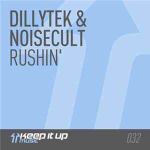 Download Dillytek & Noisecult - Rushin'