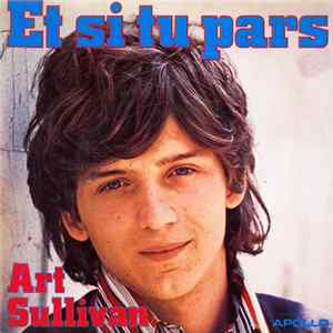 Download Art Sullivan - Et Si Tu Pars