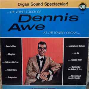 Download Dennis Awe - The Velvet Touch Of Dennis Awe At The Lowrey Organ