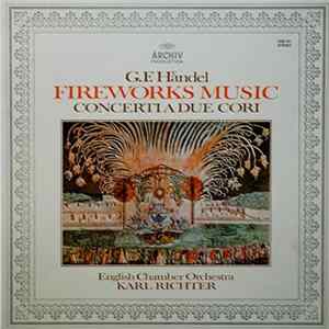 Download G. F. Haendel - English Chamber Orchestra • Karl Richter - Fireworks Music • Concerti A Due Cori