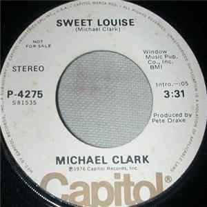 Download Michael Clark - Sweet Louise / Busted Down In Houston