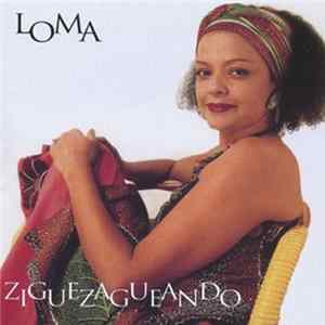 Download Loma - Ziguezagueando