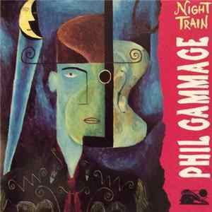 Download Phil Gammage - Night Train