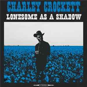 Download Charley Crockett - Lonesome As a Shadow