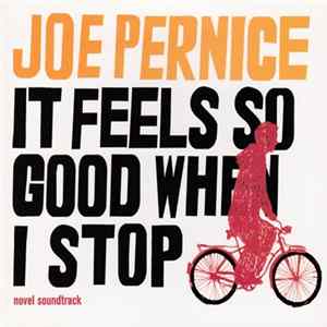 Download Joe Pernice - It Feels So Good When I Stop - Novel Soundtrack