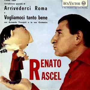 Download Renato Rascel - Arrivederci Roma / Vogliamoci Tanto Bene