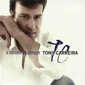 Download Tony Carreira - O Mesmo De Sempre