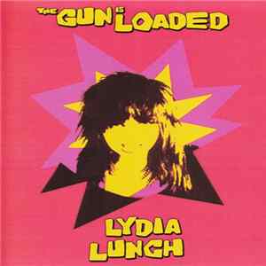 Download Lydia Lunch - The Gun Is Loaded