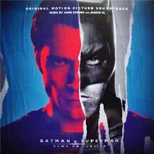Download Hans Zimmer & Junkie XL - Batman v Superman: Dawn of Justice (Original Motion Picture Soundtrack)