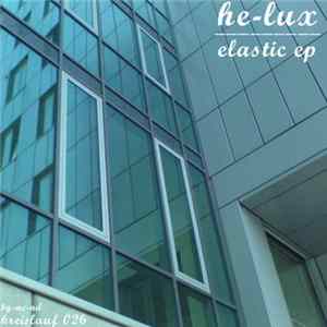 Download He-Lux - Elastic EP