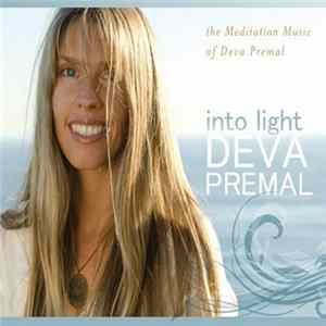 Download Deva Premal - Into Light: The Meditation Music Of Deva Premal