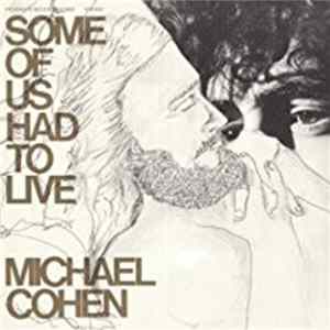 Download Michael Cohen - Some Of Us Had To Live