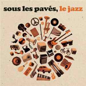 Download Various - Sous Les Pavés, Le Jazz