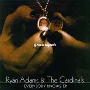 Download Ryan Adams & The Cardinals - Everybody Knows EP