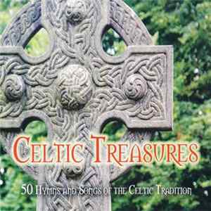 Download Various - Celtic Treasures: 50 Hymns And Songs Of The Celtic Tradition