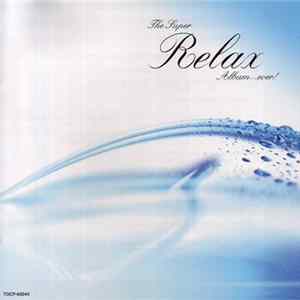 Download Various - The Super Relax Album ... Ever!