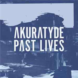 Download Akuratyde - Past Lives
