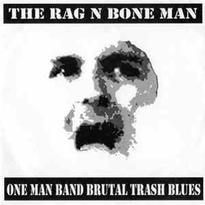 Download The Rag N Bone Man - One Man Band Brutal Trash Blues