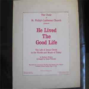Download Ralph Petersen, The Choir Of St. Philip's Lutheran Church - He Lived The Good Life