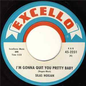 Download Silas Hogan - I'm Gonna Quit You Pretty Baby