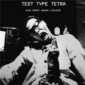 Download TEST TYPE TETRA - HIGH IMPACT SEXUAL VIOLENCE